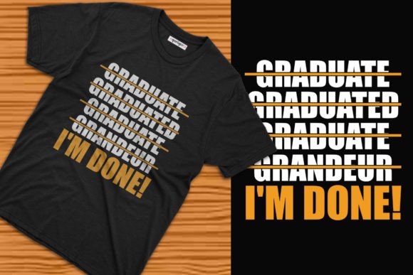 Evaluating the I m Done Graduation Tee Design for Print-on-Demand and Personal Projects