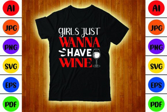 Girls Just Wanna Have Wine T-Shirt