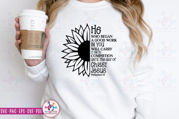 He Who Began a Good Work in You Will Car SVG Design