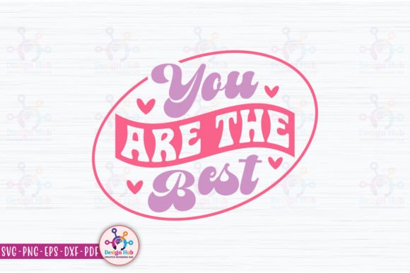 You Are the Best Retro SVG: Premium Vector Assets for Crafters